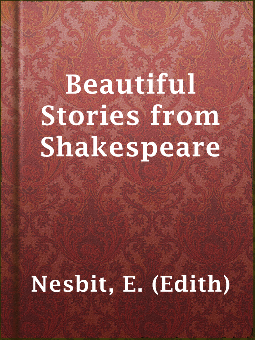 Title details for Beautiful Stories from Shakespeare by E. (Edith) Nesbit - Available